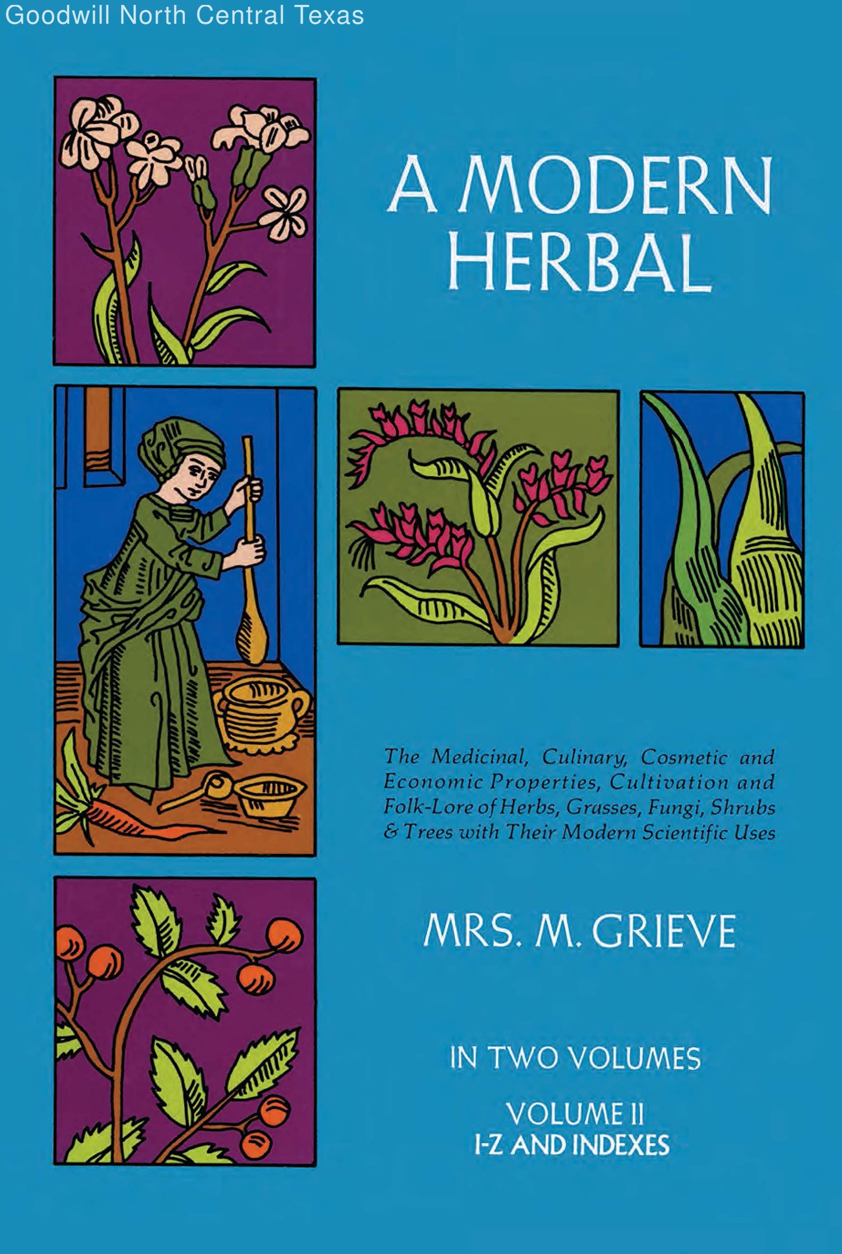 A Modern Herbal (Volume 2, I-Z and Indexes)